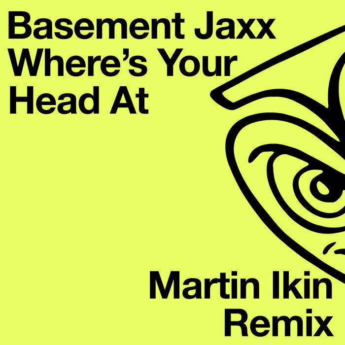 Basement Jaxx/Martin Ikin - Where's Your Head At (Martin Ikin Remix)