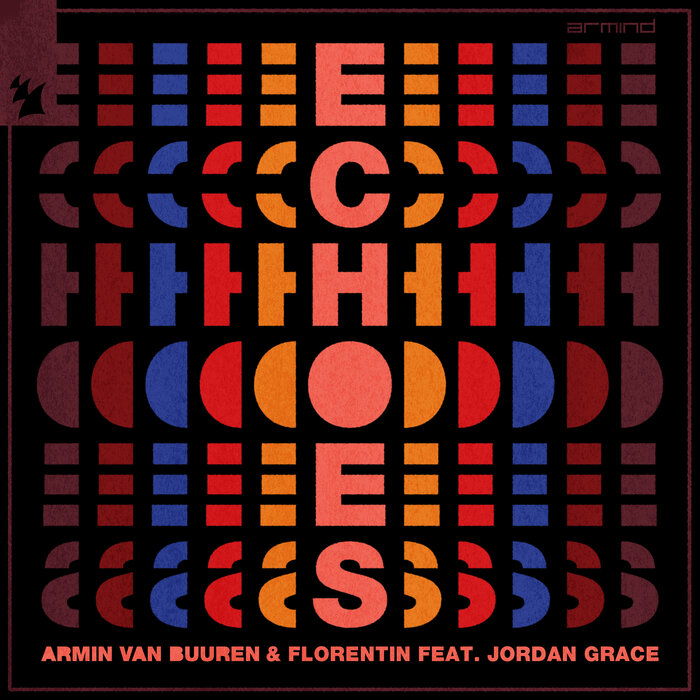 Armin van Buuren/Florentin feat Jordan Grace - Echoes