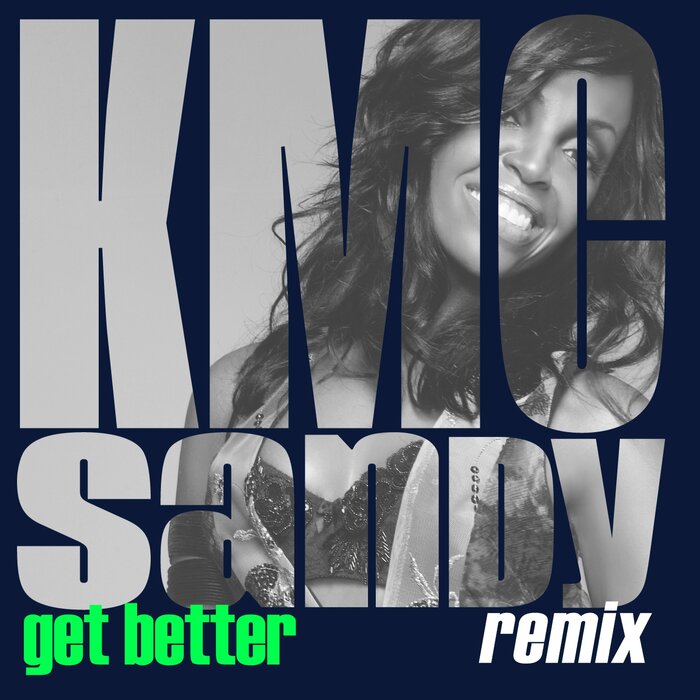 KMC/SANDY - Get Better (Remix)