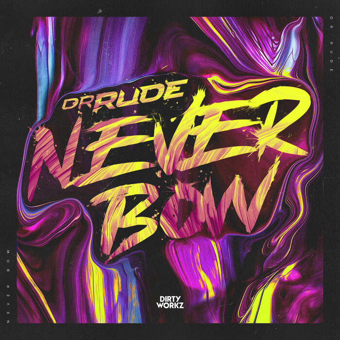 Dr Rude - Never Bow