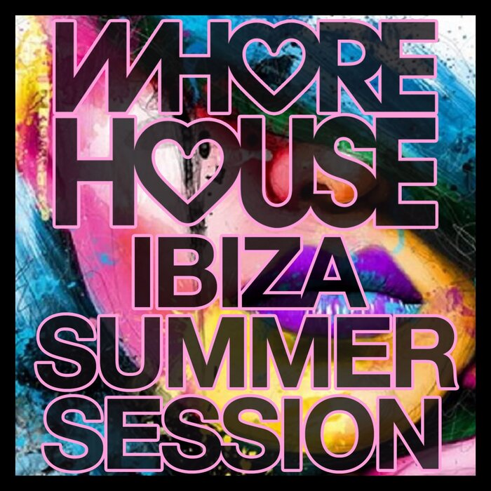 Various - Whore House Ibiza Summer Session