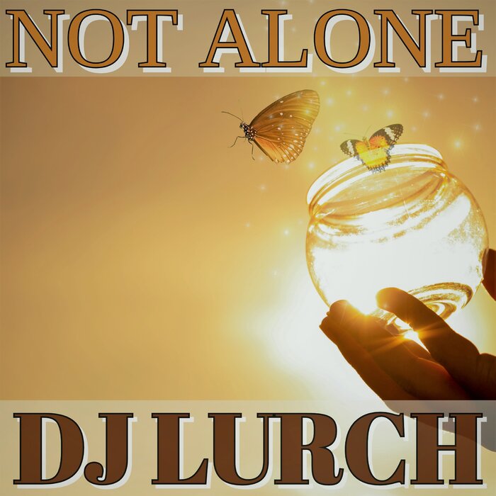 DJ Lurch - Not Alone