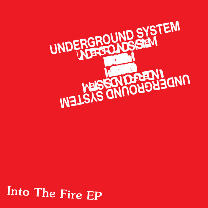 Underground System - Into The Fire EP