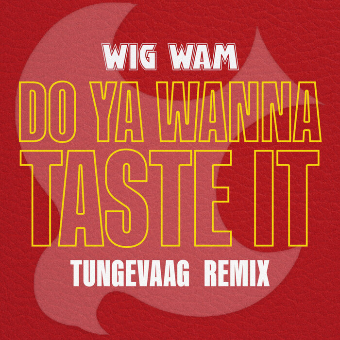 wig wam do ya wanna taste it mp3 download