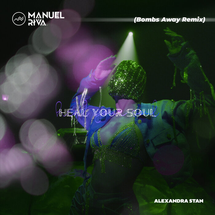 Heal Your Soul (Bombs Away Remix) By Alexandra Stan/Manuel Riva On.