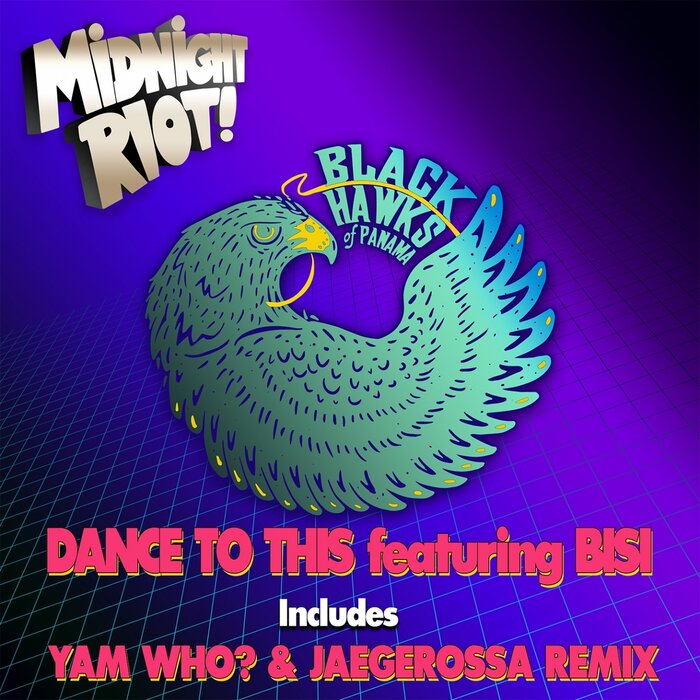 BLACK HAWKS OF PANAMA/BISI (UK) - Dance To This (Yam Who? & Jaegerossa Remix)