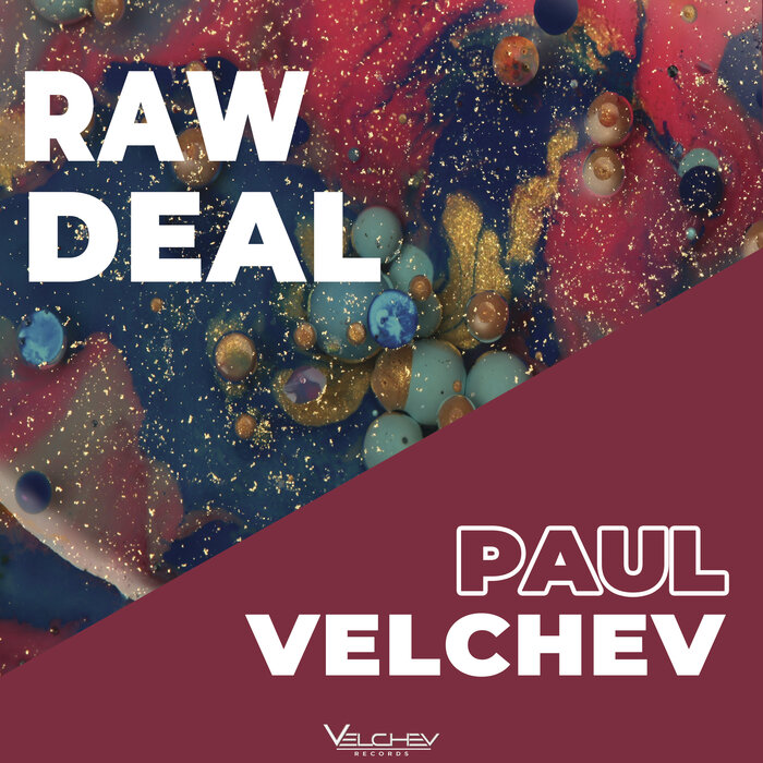 Raw Deal By Paul Velchev On MP3, WAV, FLAC, AIFF & ALAC At Juno.