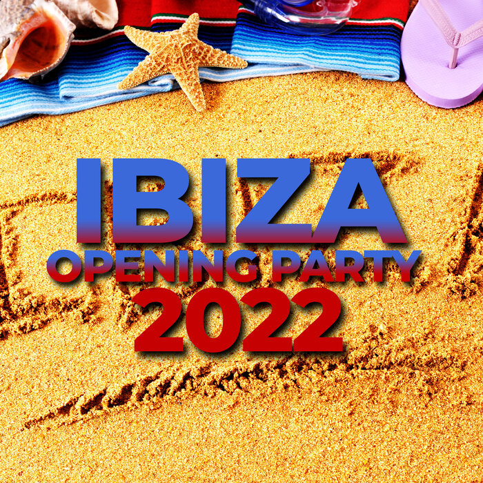 Various - Ibiza Opening Party 2022