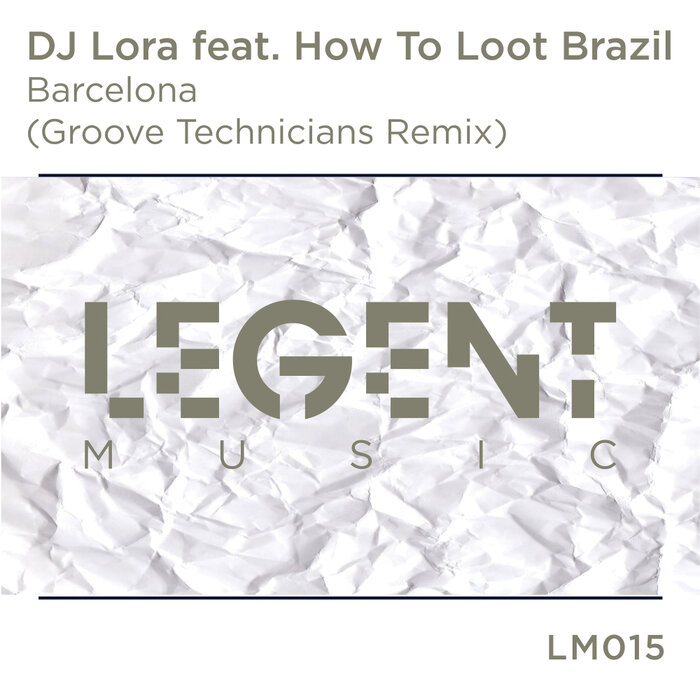 DJ Lora/How To Loot Brazil - Barcelona (Groove Technicians Remix)