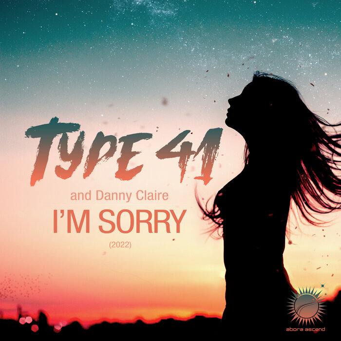 Type 41/Danny Claire - I'm Sorry 2022