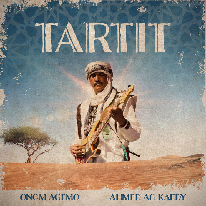 Onom Agemo & The Disco Jumpers/Ahmed Ag Kaedy - Tartit