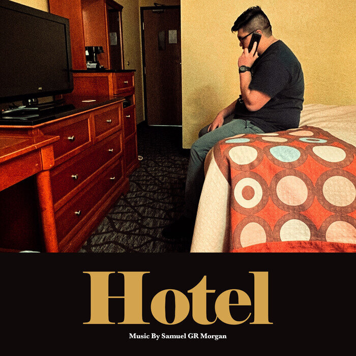 Samuel GR Morgan - Hotel (Original Motion Picture Soundtrack)