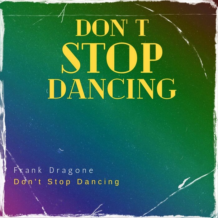 Frank Dragone - Don't Stop Dancing