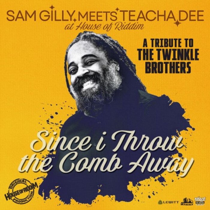 Sam Gilly/Teacha Dee - Since I Throw The Comb Away