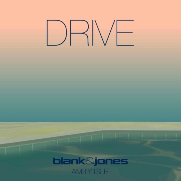 Blank & Jones feat Amity Isle - Drive