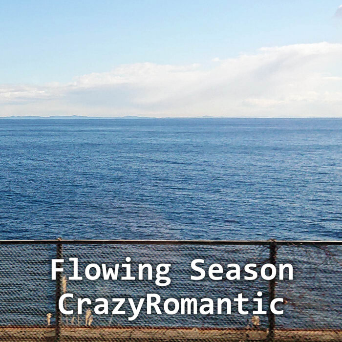 CrazyRomantic - Flowing Season