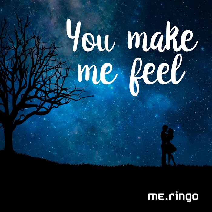 me.ringo - You Make Me Feel