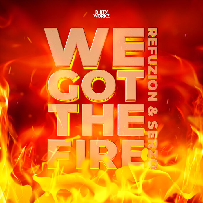 Refuzion/Serzo - We Got The Fire