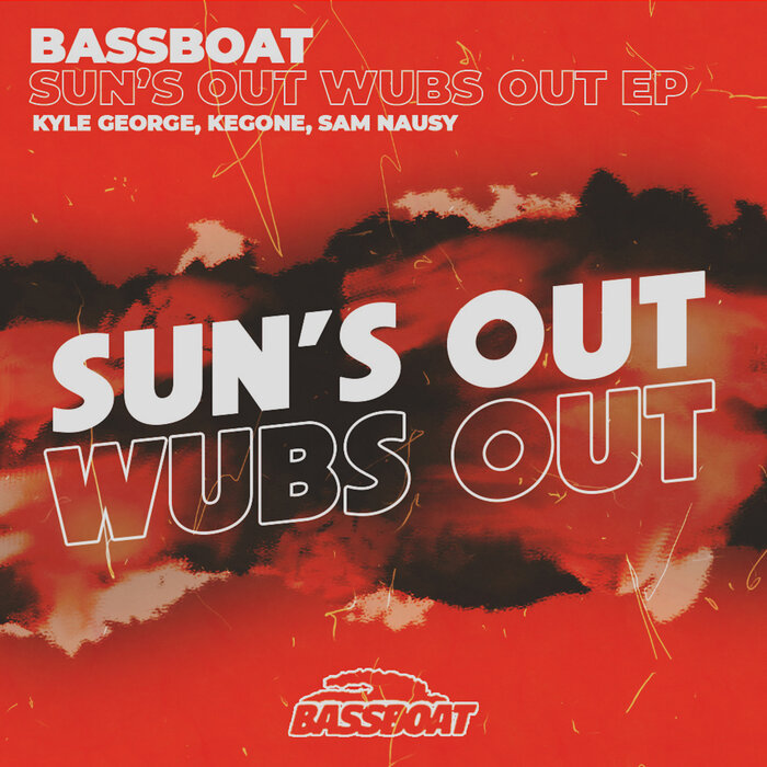 KEGONE/KYLE GEORGE - Sun's Out Wubs Out
