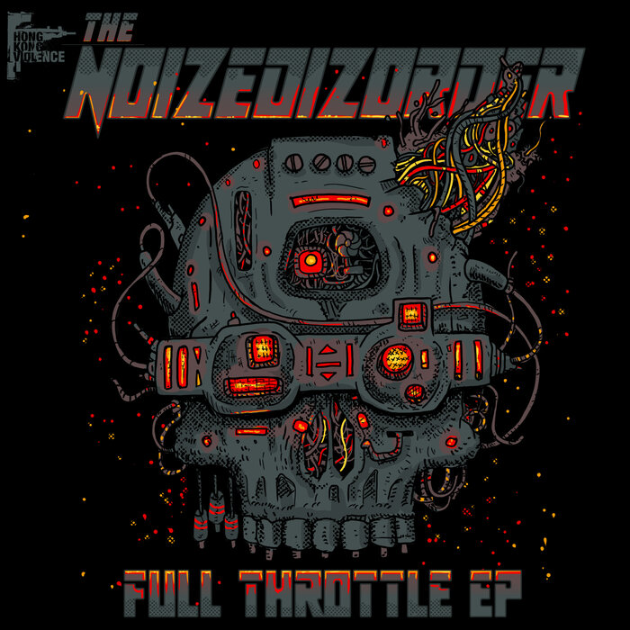 The Noizedizorder - Full Throttle EP