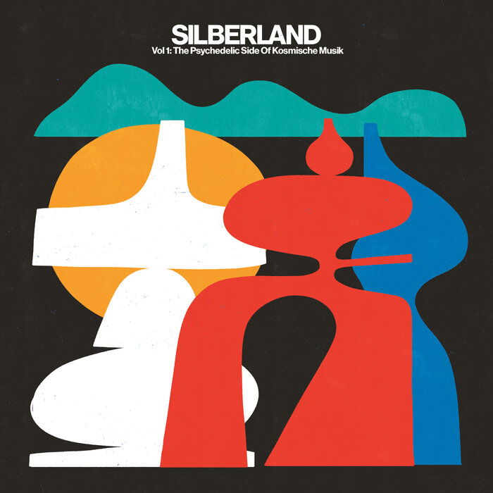 Various - Silberland - Vol 1: The Psychedelic Side Of Kosmische Musik (1972-1986)
