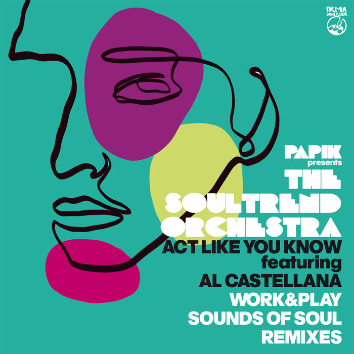 Act Like You Know (Remixes) By The Soultrend Orchestra/Al.