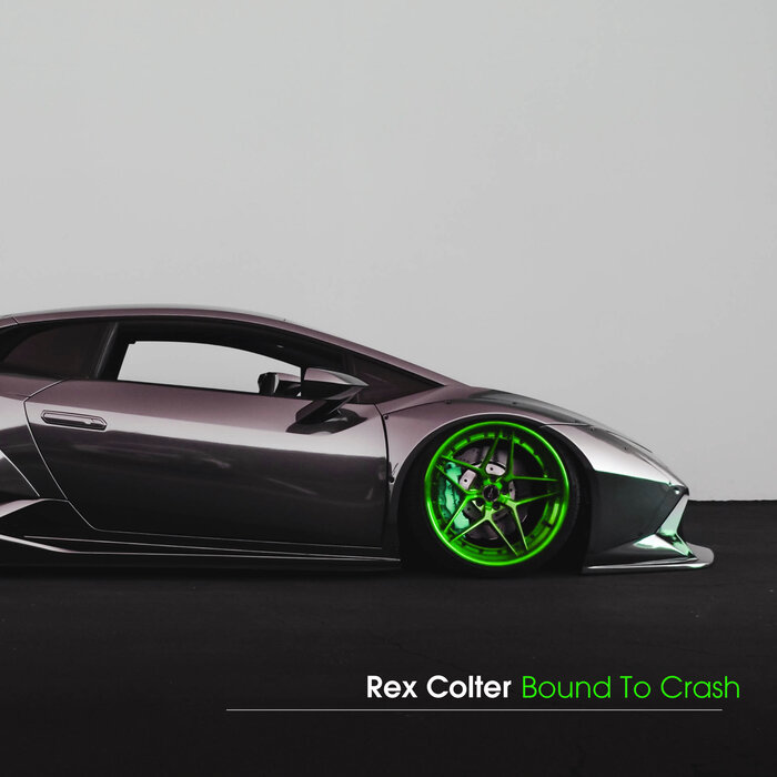 Rex Colter - Bound To Crash (Original Mix)