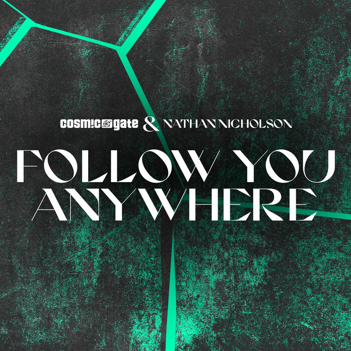 Cosmic Gate/Nathan Nicholson - Follow You Anywhere