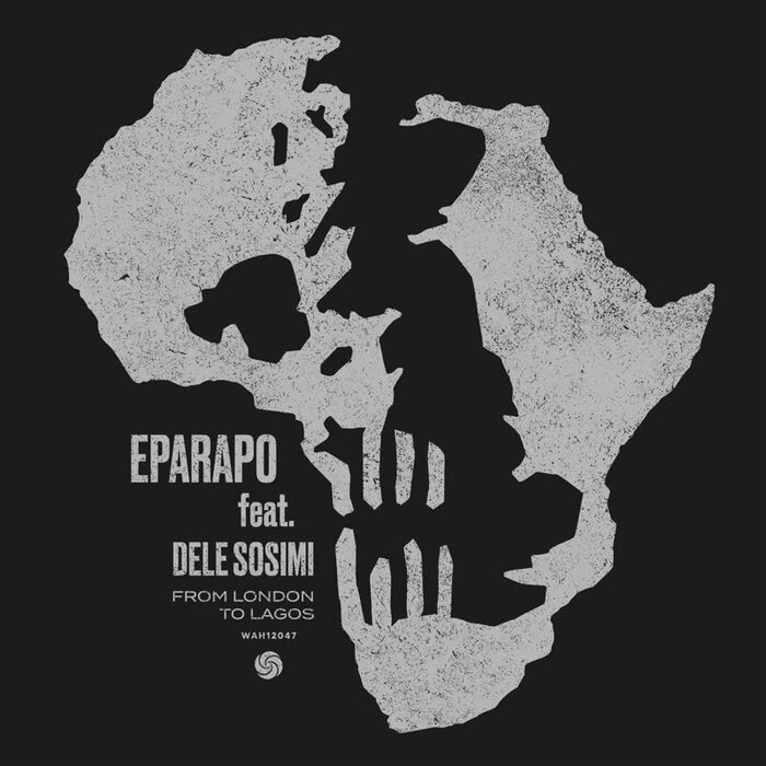 EPARAPO FEAT DELE SOSIMI - From London To Lagos (Remixes)