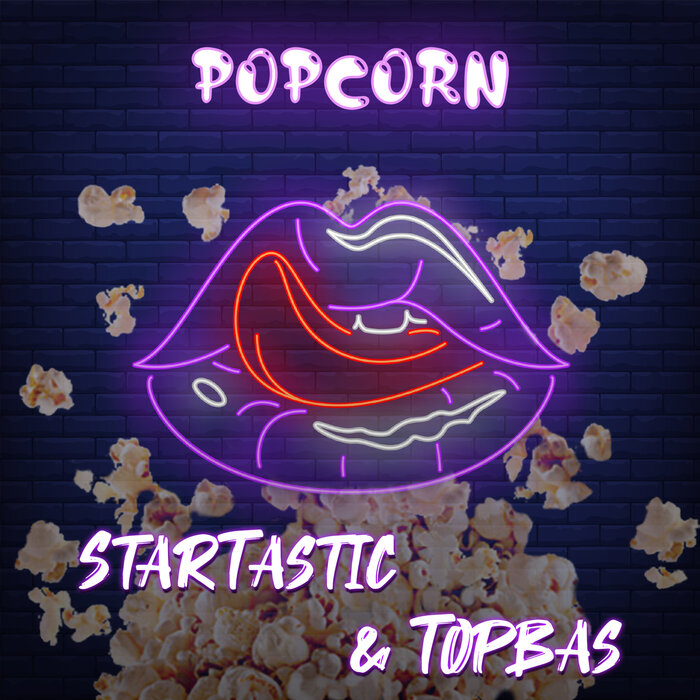 STARTASTIC/TOPBAS - Popcorn (Remixes)
