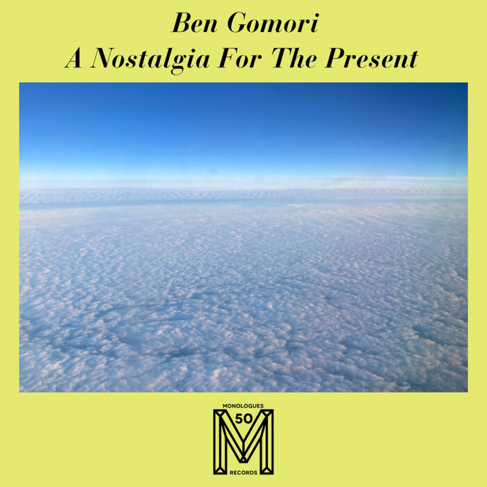 Ben Gomori - A Nostalgia For The Present