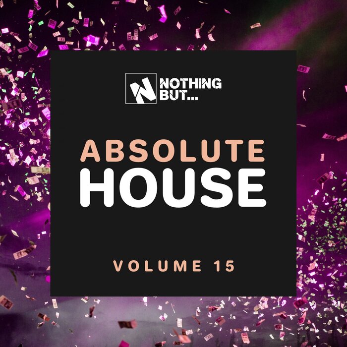 Nothing But... Absolute House, Vol. 15 (2022)