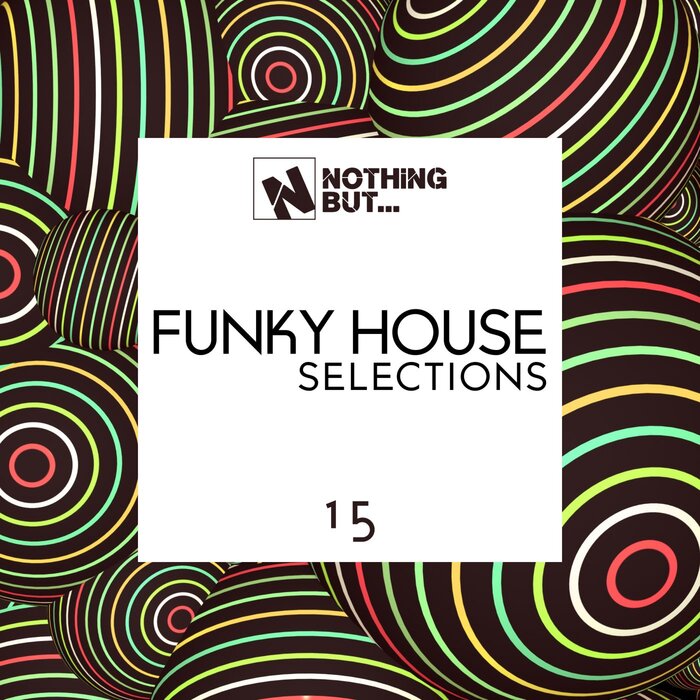 Various - Nothing But... Funky House Selections, Vol 15