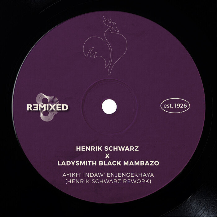 HENRIK SCHWARZ/LADYSMITH BLACK MAMBAZO - Ayikh' Indaw' Enjengekhaya (Henrik Schwarz Rework)