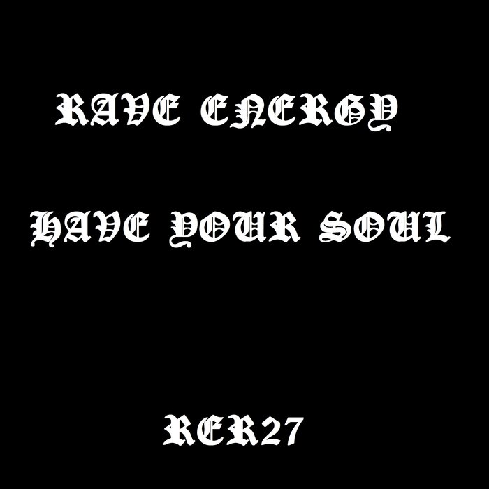 Rave Energy - Have Your Soul