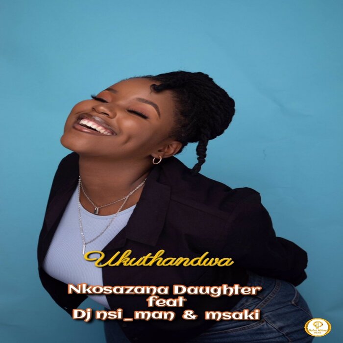 Ukuthandwa by Nkosazana Daughter feat Dj nsi man/Msaki on MP3, WAV