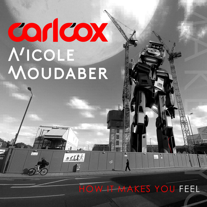 Carl Cox/Nicole Moudaber - How It Makes You Feel