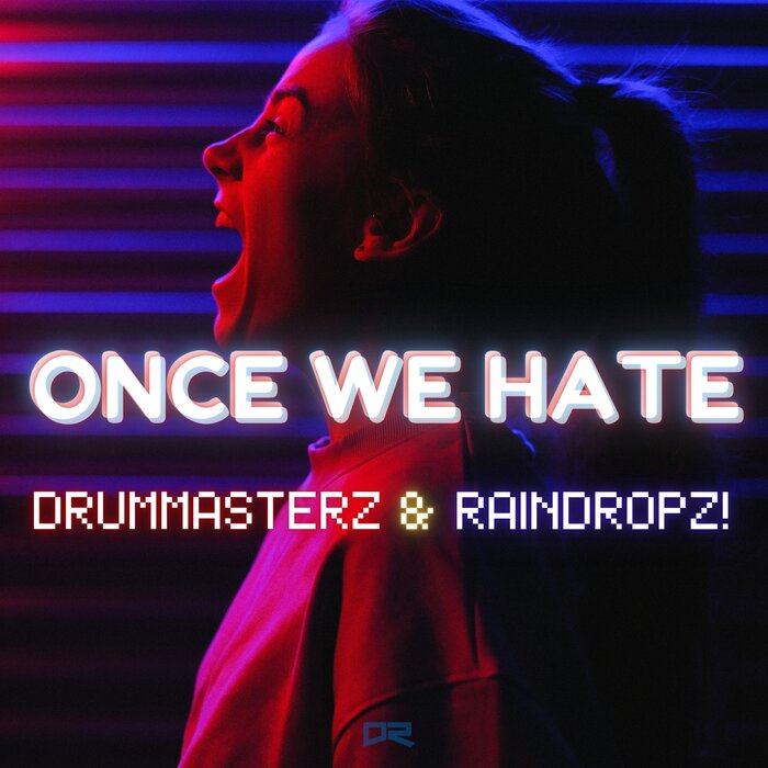 DrumMasterz/RainDropz! - Once We Hate