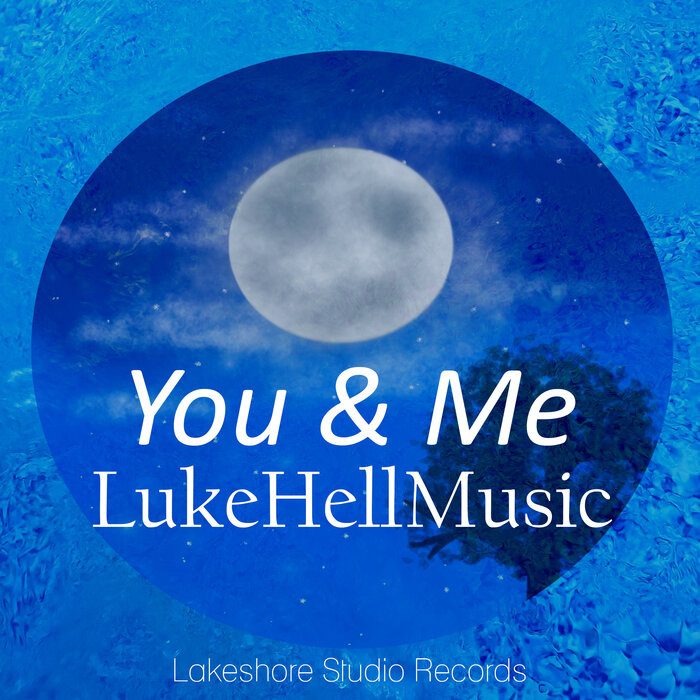 LukeHellMusic - You & Me