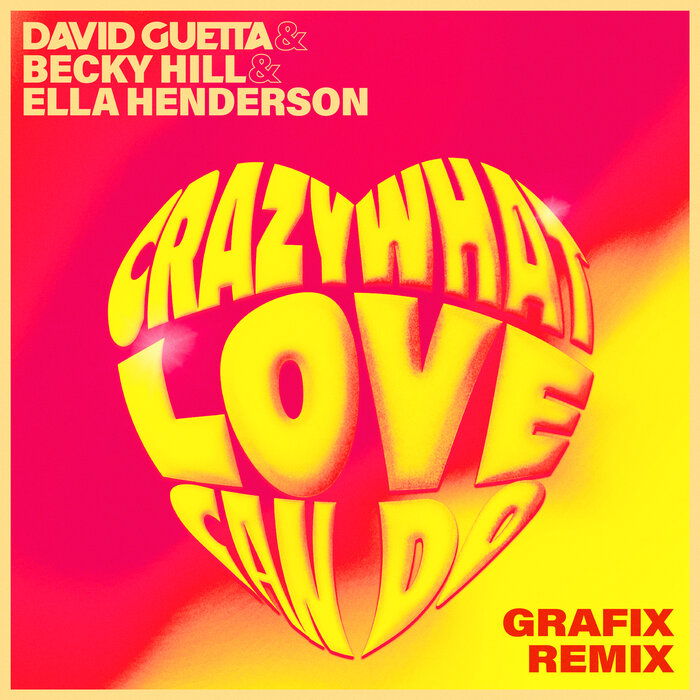 David Guetta/Ella Henderson feat Becky Hill - Crazy What Love Can Do (Grafix Remix)