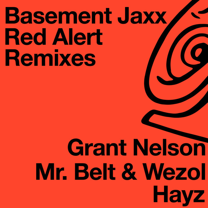 Basement Jaxx/Grant Nelson/Mr. Belt & Wezol - Red Alert (Remixes)