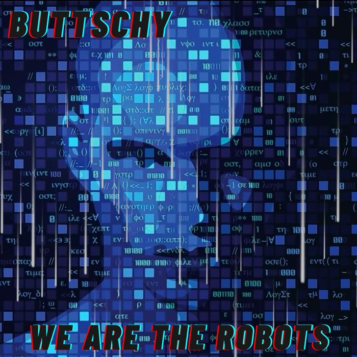 Buttschy - We Are The Robots