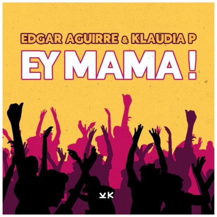 Edgar Aguirre/Klaudia P - Ey Mama!