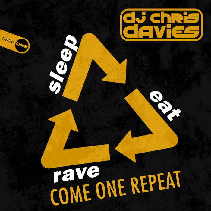 DJ Chris Davies - Sleep, Eat, Rave, Come On Repeat