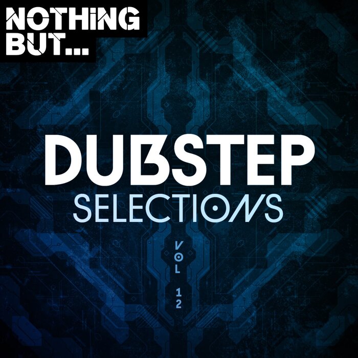 Various - Nothing But... Dubstep Selections, Vol 12