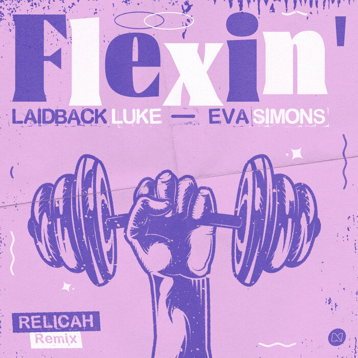 LAIDBACK LUKE/EVA SIMONS - Flexin' (Relicah Remix)
