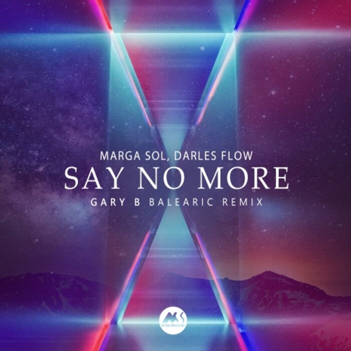 MARGA SOL/DARLES FLOW - Say No More (Gary B Balearic Remix)