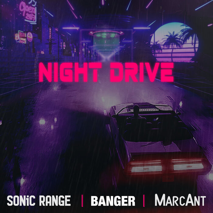 SONiC RANGE/BANGER/MarcAnt - Night Drive