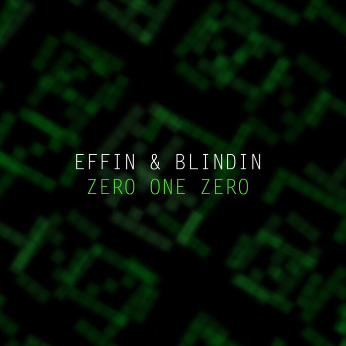 Effin & Blindin - Zero One Zero