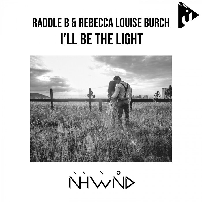 Raddle B/Rebecca Louise Burch - I'll Be The Light